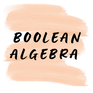 BOOLEAN ALGEBRA