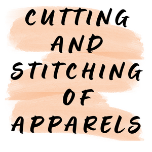 CUTTING AND STITCHING OF APPARELS
