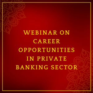 WEBINAR ON CAREER OPPORTUNITIES IN PRIVATE BANKING SECTOR