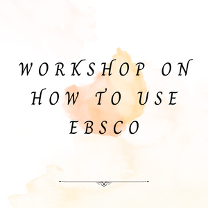 WORKSHOP ON HOW TO USE EBSCO