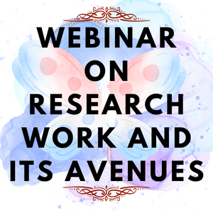 WEBINAR ON RESEARCH WORK AND ITS AVENUES
