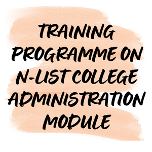 TRAINING PROGRAMME ON N-LIST COLLEGE ADMINISTRATION MODULE